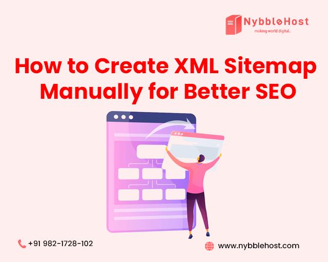 How to Create XML Sitemap Manually for Better SEO | Nybble Host