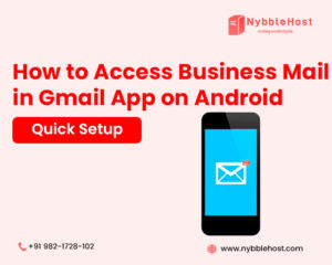 How to Access Business Mail in Gmail App on Android | Nybble Host